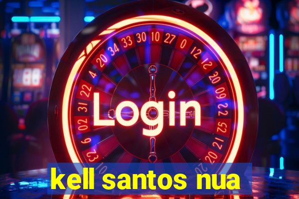 kell santos nua